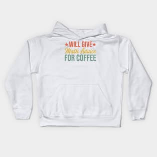 will give math advice for coffee Kids Hoodie